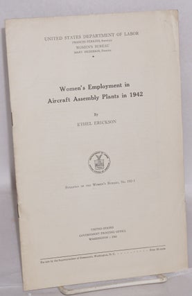Cat.No: 78835 Women's employment in aircraft assembly plants in 1942. Ethel Erickson