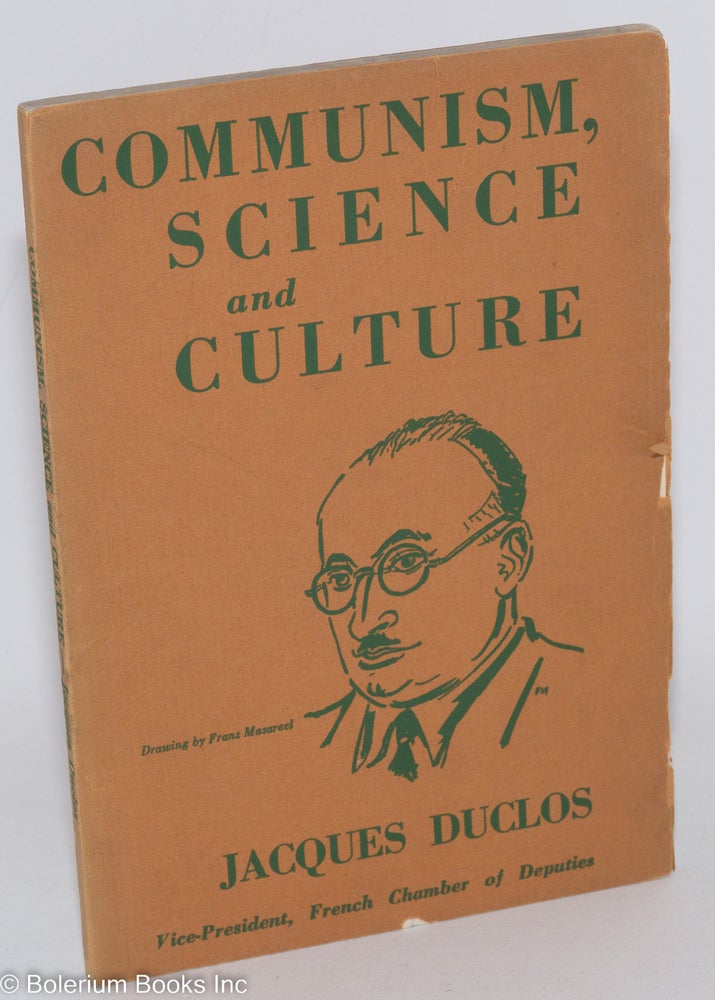 Cat.No: 78840 Communism, science and culture; translated by Herbert Rosen. Jacques Duclos.