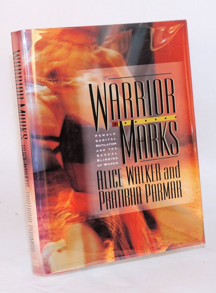 Cat.No: 78879 Warrior Marks: female genital mutilation and the sexual blinding of women. Alice Walker, Pratibha Parmar.
