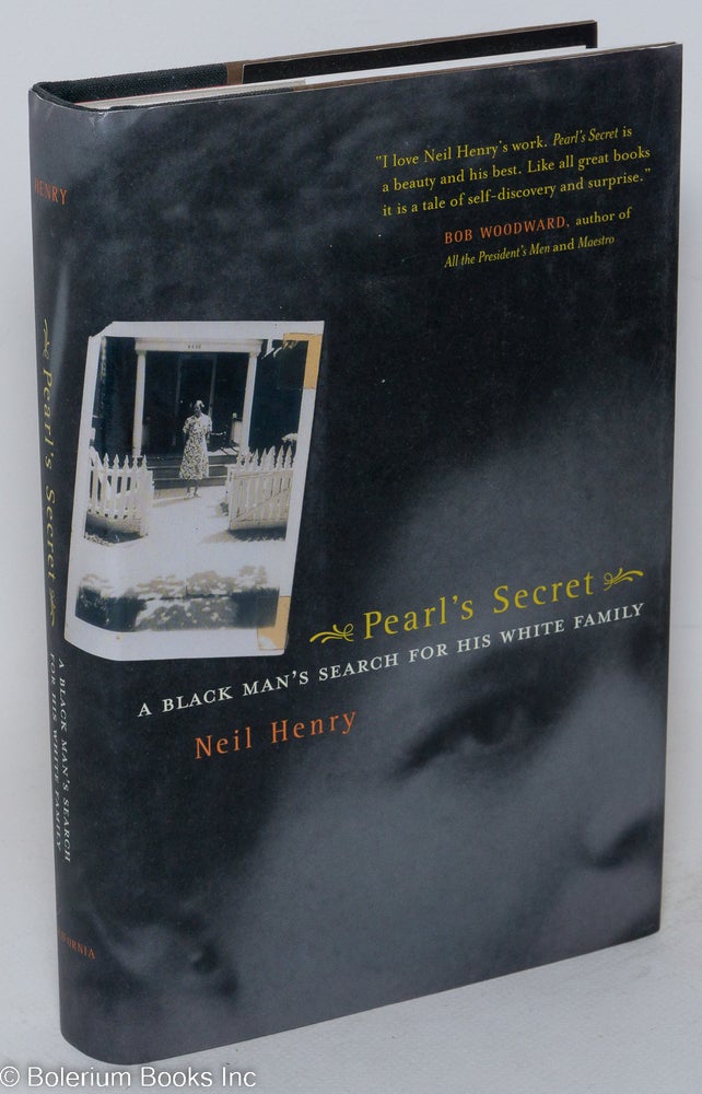 Cat.No: 78942 Pearl's secret; a black man's search for his white family. Neil Henry.