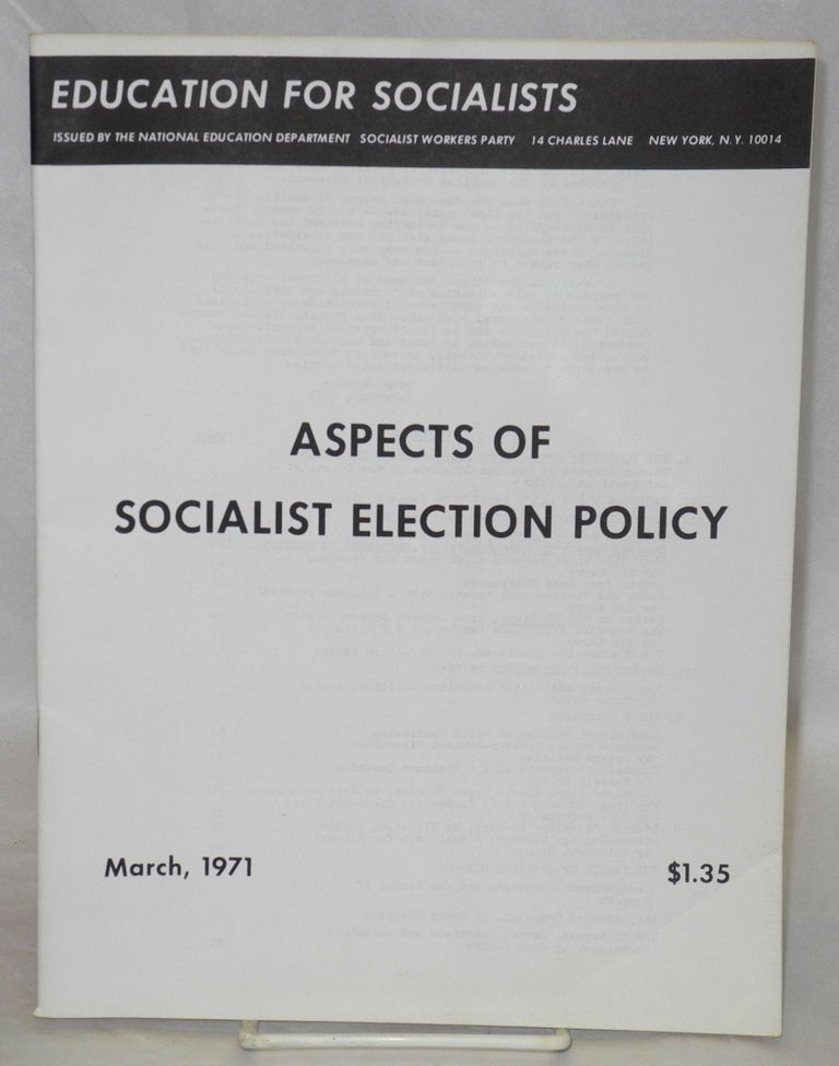 Cat.No: 78957 Aspects of socialist election policy. Socialist Workers Party.