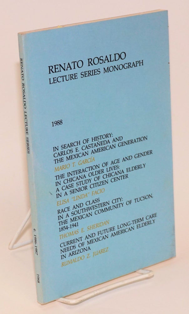 Cat.No: 79141 Renato Rosaldo lecture series monograph; vol. 4, series 1986-87. Ignacio M. García.