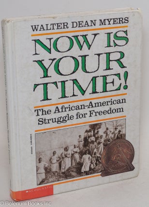 Cat.No: 79160 Now is your time! The African-American struggle for freedom. Walter Dean Myers