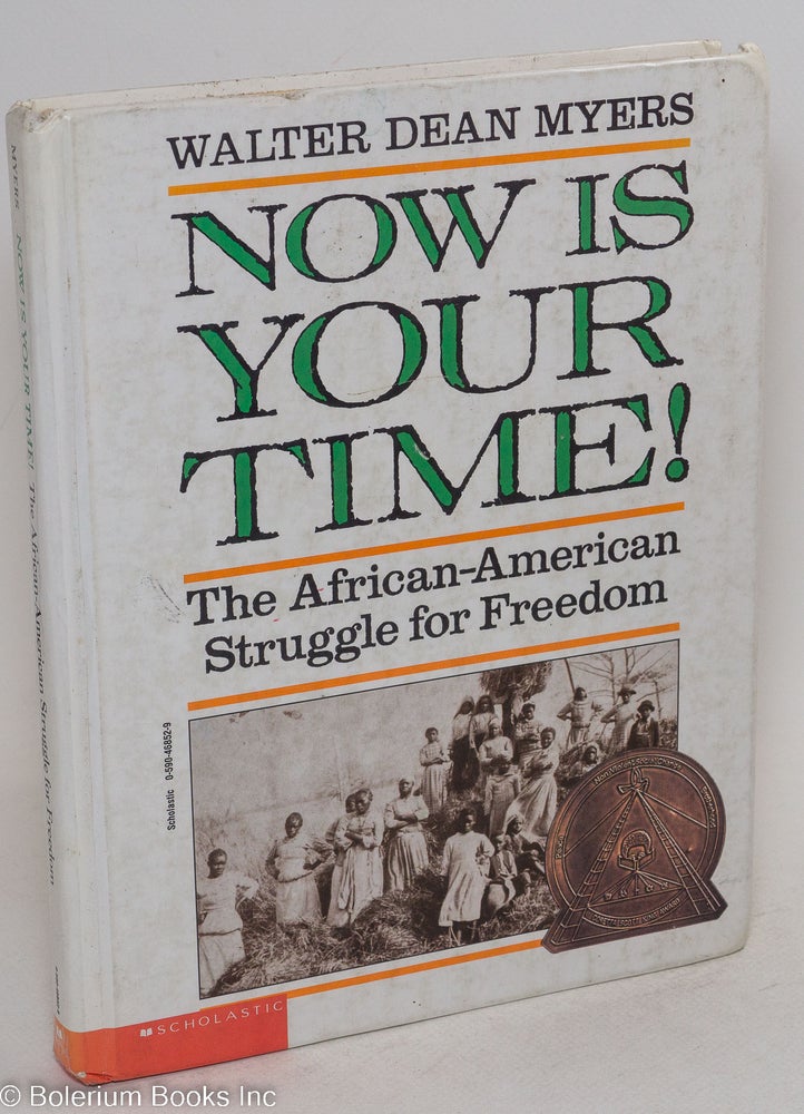 Cat.No: 79160 Now is your time! The African-American struggle for freedom. Walter Dean Myers.