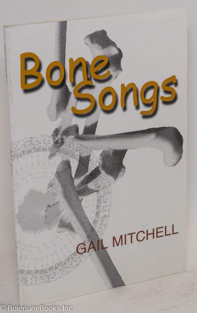 Cat.No: 79245 Bone songs. Gail Mitchell.