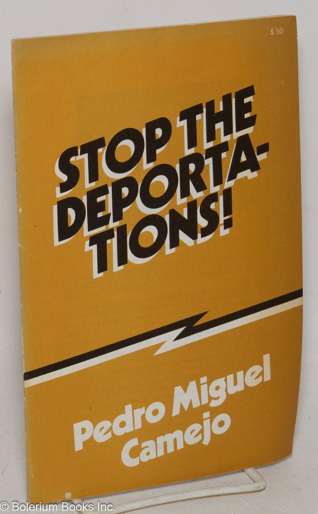 Cat.No: 79292 Stop the deportations! / ¡Que cesen las deportaciones! Pedro Miguel Camejo.