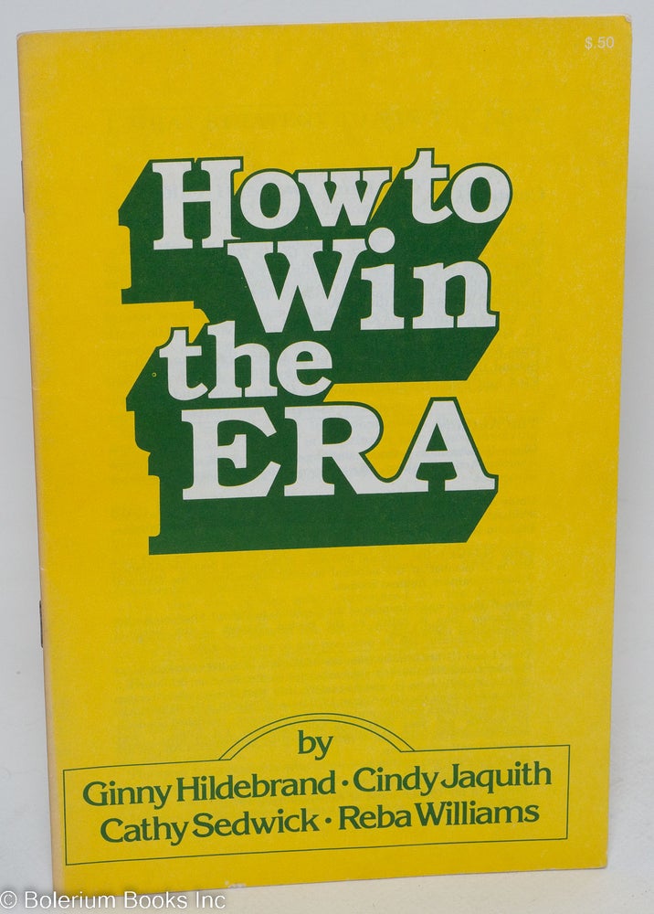 Cat.No: 79295 How to win the ERA. Ginny Hildebrand, Cathy Sedwick Reba Williams, Cindy Jaquith, and.