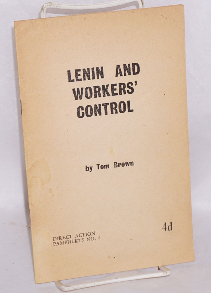 Cat.No: 79418 Lenin and workers' control. Tom Brown.