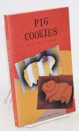 Cat.No: 79474 Pig cookies and other stories. Alberto Alvaro Ríos