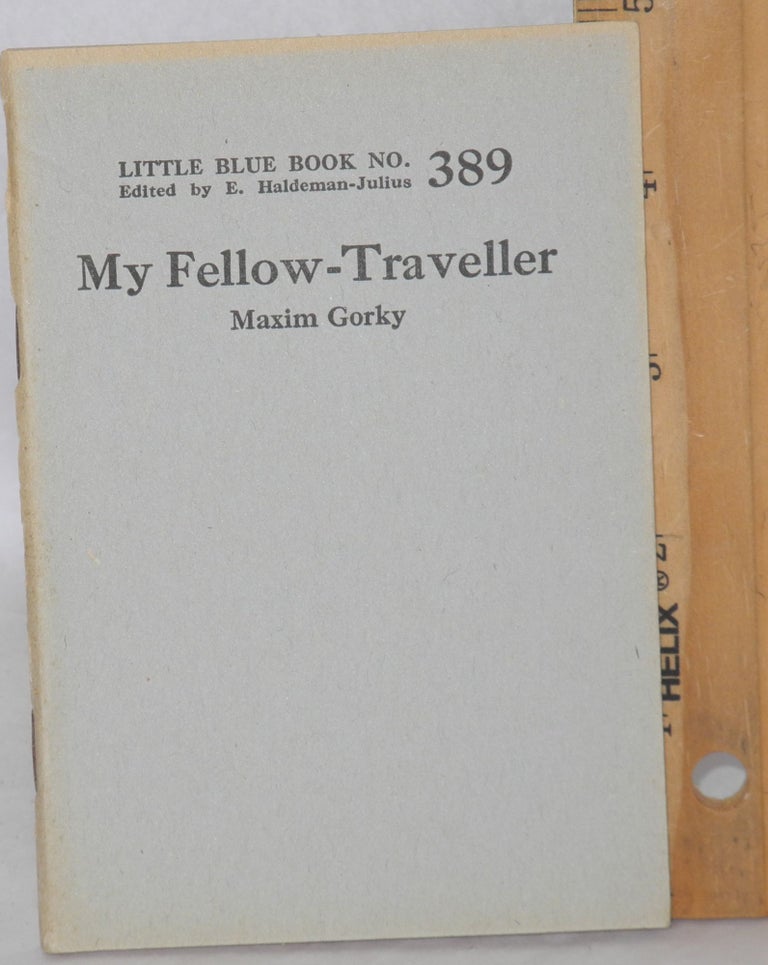 Cat.No: 79551 My fellow-traveller (the story of a journey). Maxim Gorky.