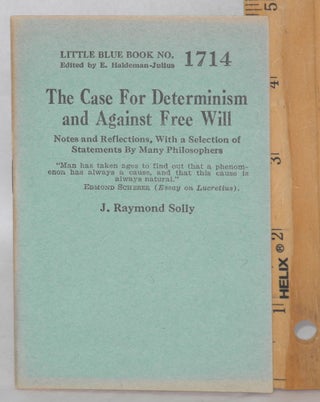 Cat.No: 79610 The case for determinism and against free will notes and reflections, with...