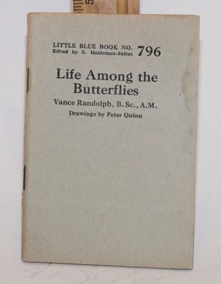 Cat.No: 79613 Life among the butterflies; drawings by Peter Quinn. Vance Randolph