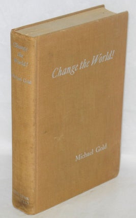 Cat.No: 79625 Change the world! Foreword by Robert Forsythe. Michael Gold