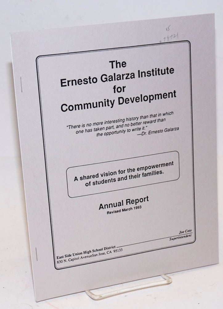 Cat.No: 79721 Annual report; revised March 1993. Ernesto Galarza Institute for Community Development.