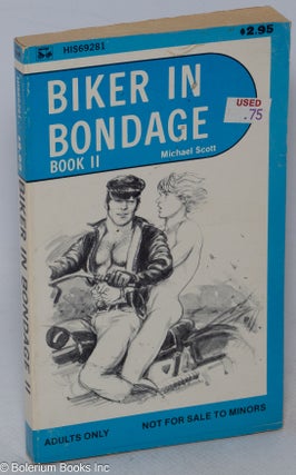 Cat.No: 79817 Biker in Bondage: book II. Michael Scott, Adam, Brad Alan Deamer