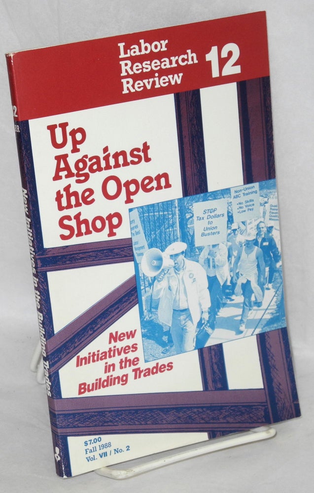 Cat.No: 79853 Up against the open shop; new initiatives in the building trades. Mark Jeff Grabelsky Erlich, eds, and.