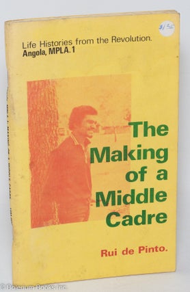 Cat.No: 79899 The making of a middle cadre: the story of Rui de Pinto; illustrated by...