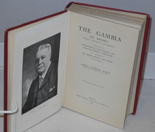 The Gambia: its history ancient, mediæval, and modern together withs geographical, geological, and ethnographical and a description of the birds, beasts and fishes found therein; with illustrations and maps