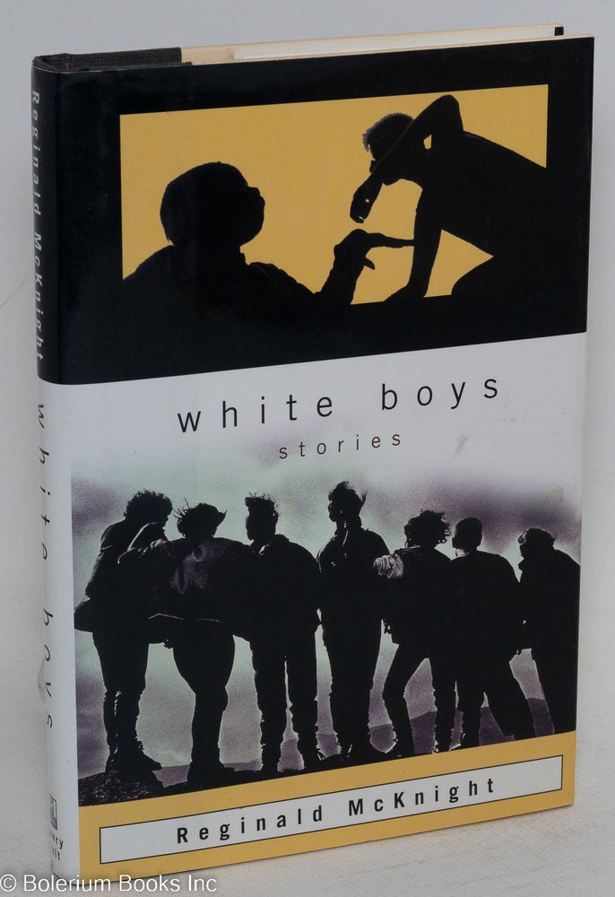 Cat.No: 79949 White boys; stories. Reginald McKnight.