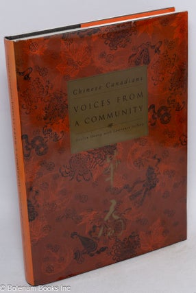 Cat.No: 79981 Voices from a community; Chinese Canadians. Evelyn Huang, Lawrence Jeffery