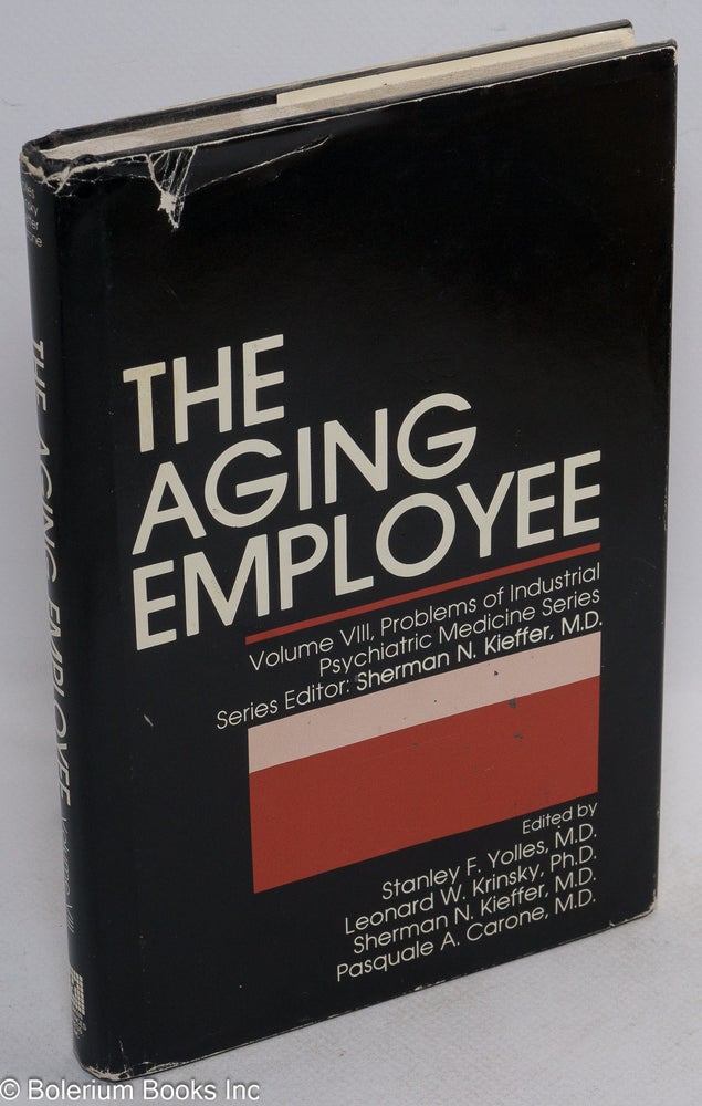 Cat.No: 79995 The aging employee. Stanley F. Yolles, eds, Sherman N. Kieffer Pasquale A. Carone, Leonard W. Krinsky, and.