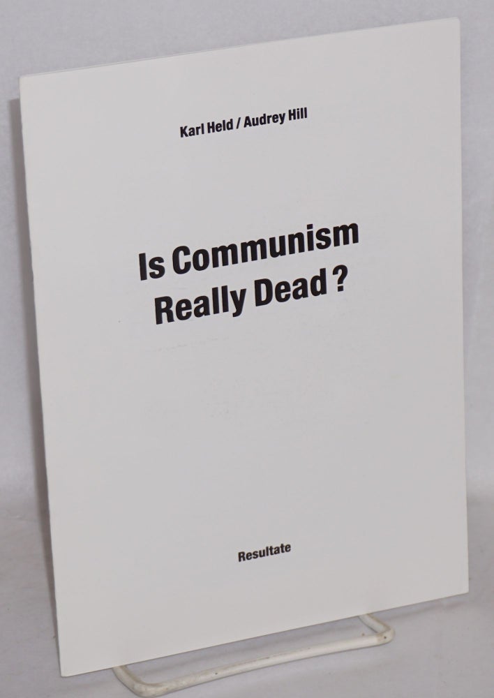 Cat.No: 80003 Is Communism Really Dead? Karl Held, Audrey Hill.