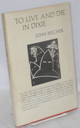 Cat.No: 80030 To live and die in Dixie. John Beecher