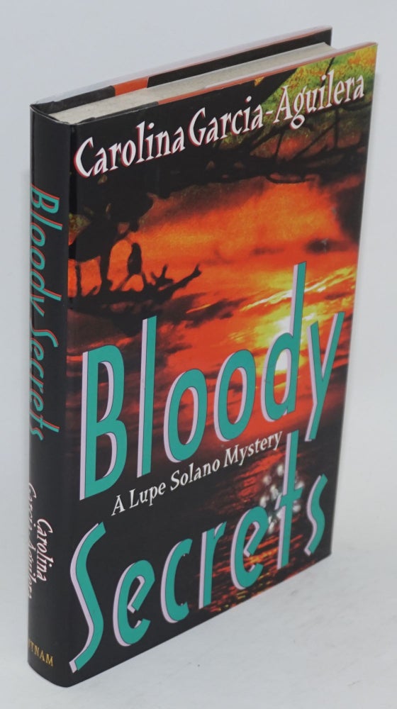 Cat.No: 80254 Bloody secrets; a Lupe Solano mystery. Caroline Garcia-Aguilera.