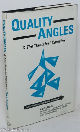 Quality angles & the "tantalus" complex, unique perspectives on balance & performance