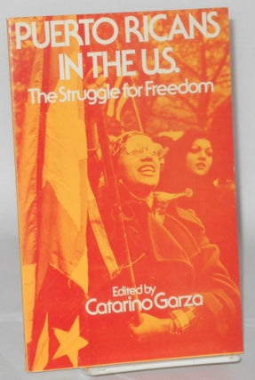 Cat.No: 8037 Puerto Ricans in the U.S.; the struggle for freedom. Catarino Garza