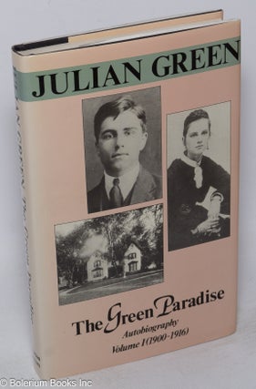 Cat.No: 80386 The Green Paradise: autobiography vol. 1 (1900-1916). Julian Green, aka...