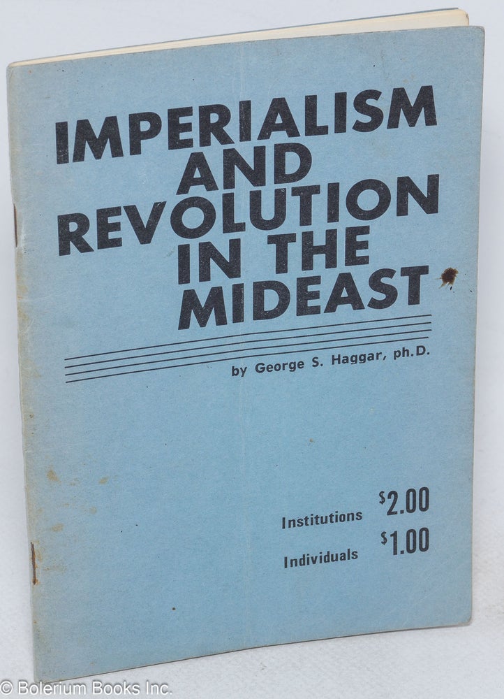 Cat.No: 80509 Imperialism and revolution in the Mideast. George S. Haggar.