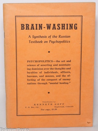 Cat.No: 80550 Brain-washing a synthesis of the Russian textbook on psychopolitics....