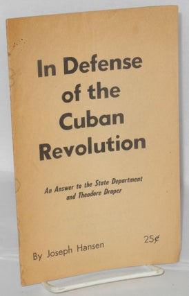 Cat.No: 80612 In Defense of the Cuban Revolution: an answer to the State Department and...