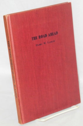 Cat.No: 80659 The road ahead; a primer of capitalism and socialism. Illustrated by Mabel...