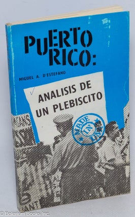 Cat.No: 80762 Puerto Rico: analisis de un plebiscito. Miguel A. d'Estefano