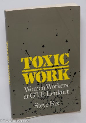 Cat.No: 80776 Toxic work; women workers at GTE Lenkurt. Steve Fox
