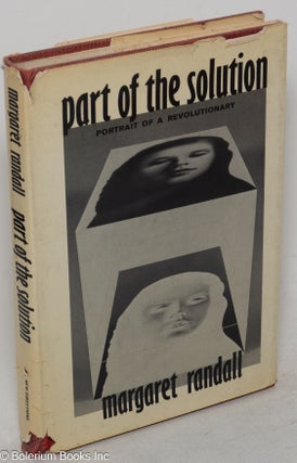 Cat.No: 80785 Part of the solution, portrait of a revolutionary. Margaret Randall