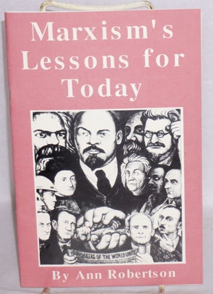 Cat.No: 80835 Marxism's lessons for today. Ann Robertson
