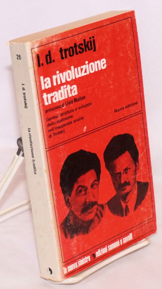 Cat.No: 80857 La rivoluzione tradita by L.D. TRotskij. Prefazione di Livio Maitan. Leon Trotsky.
