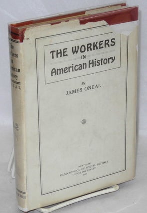 Cat.No: 80862 The workers in American history. Fourth edition, revised and enlarged....