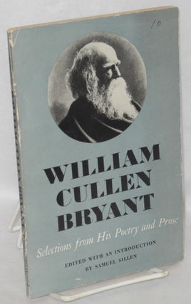 Cat.No: 80944 William Cullen Bryant: Selections from his poetry and prose. William Cullen...
