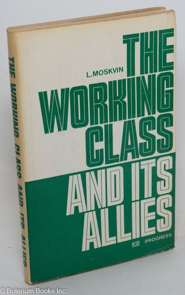 Cat.No: 80964 The working class and its allies. L. Moskvin.