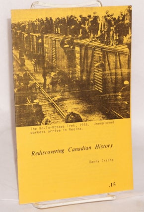 Cat.No: 80969 Rediscovering Canadian history. Danny Drache