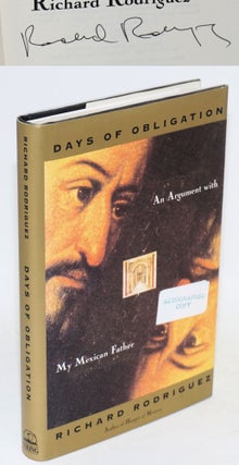 Cat.No: 81022 Days of Obligation: an argument with my Mexican father. Richard Rodriguez
