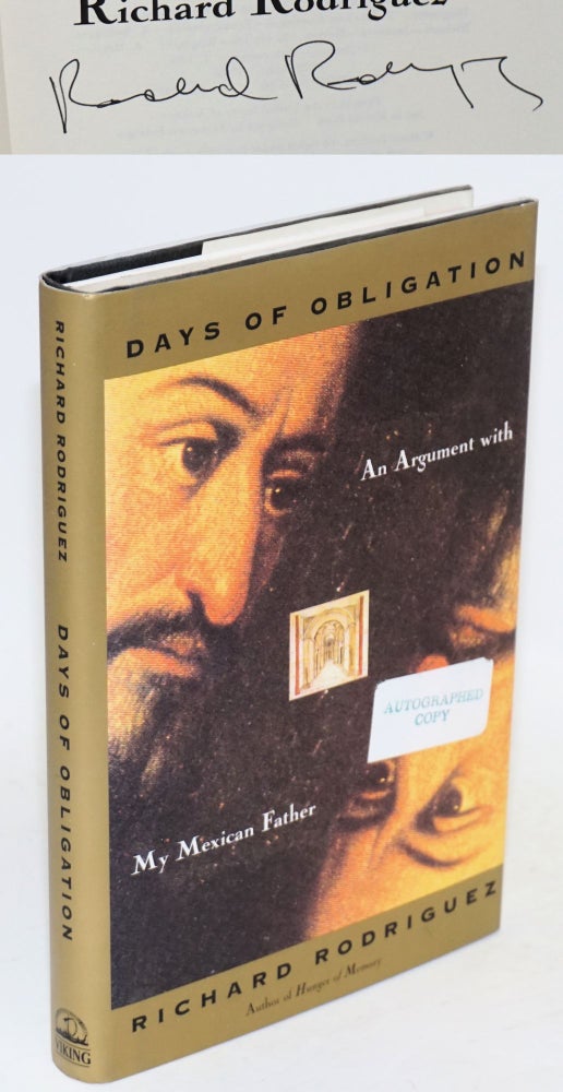 Cat.No: 81022 Days of Obligation: an argument with my Mexican father. Richard Rodriguez.