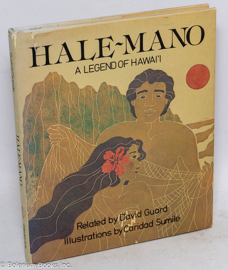 Cat.No: 81034 Hale-mano: a legend of Hawai'i. David Guard, Caridad Sumile.