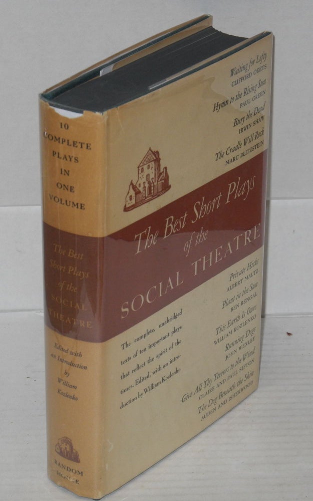 Cat.No: 8104 The best short plays of the social theatre. Edited and with an introduction by William Kozlenko. William Kozlenko, ed.