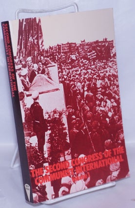 Second congress of the Communist International: minutes of the proceedings, Two volumes