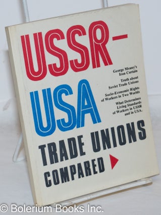 Cat.No: 81077 USSR - USA trade unions compared. George Morris